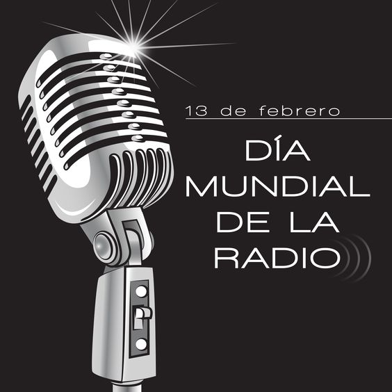 13 DE FEBRERO DIA MUNDIAL DE LA RADIO